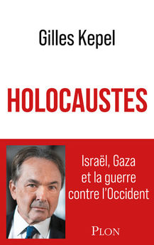 HOLOCAUSTES. ISRAEL, GAZA ET LA GUERRE CONTRE L´OCCIDENT
