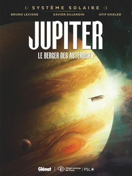 SYSTEME SOLAIRE - TOME 02 - JUPITER - JUPITER, LE BERGER DES ASTEROIDES